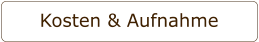Kosten & Aufnahme