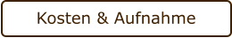 Kosten & Aufnahme