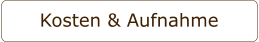 Kosten & Aufnahme