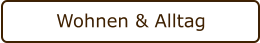 Wohnen & Alltag