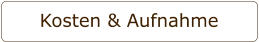 Kosten & Aufnahme